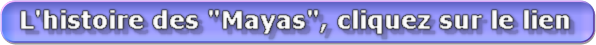 L'histoire des "Mayas"
